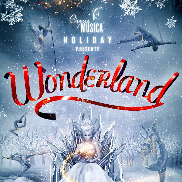 More Info for Cirque Musica Holiday Presents WONDERLAND