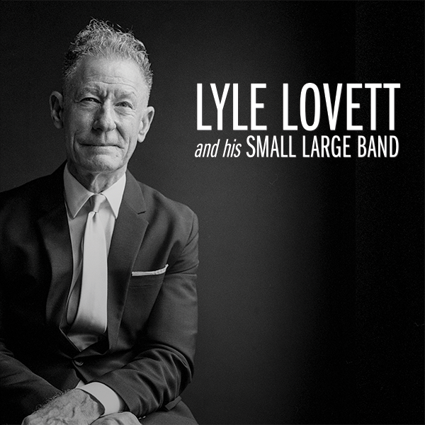 More Info for Lyle Lovett and his Small Large Band